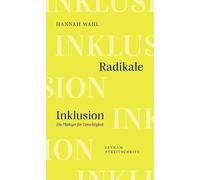 Radikale Inklusion - Ein Plädoyer Für Gerechtigkeit