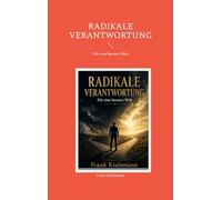 Radikale Verantwortung: Für eine bessere Welt