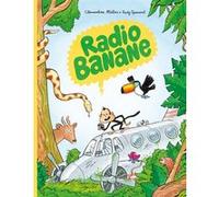 Radio banane Clémentine Mélois (Auteur), Rudy Spiessert (Illustration)