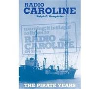 Radio Caroline by Ralph C. Humphries Ralph C Humphries (Auteur)