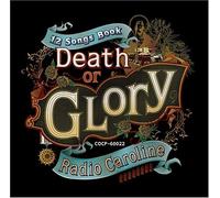 Radio Caroline - Death Or Glory [Import]