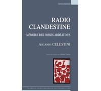 Radio clandestine Mémoire des Fosses ardéatines - Ascanio Celestini - Espaces 34 - broché - Théâtre