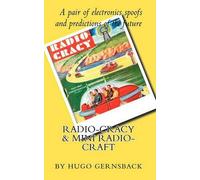 [Radio Cracy & Mini Radio Craft : A Pair of Spoofy by Hugo Gernsback] (By (author) Hugo Gernsback , Compiled by Larry Steckler) [published: February, 2010]