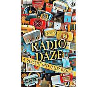 Radio Daze: A Descent into Collecting