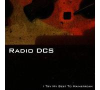 Radio Dcs - I Try My Best to Mainstre [Import]