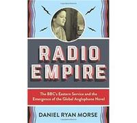Radio Empire - Daniel Ryan Morse - Columbia University Press - Livre en Anglais - Paperback Daniel Ryan MorseDaniel Ryan Morse (Auteur)