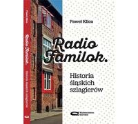 Radio Familok. Histoire des hits silésiens