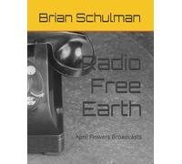 Radio Free Earth: April Flowers Broadcasts