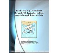 Radio Frequency Identification Device (Rfid) Technology In Hong Kong: A Strategic Reference, 2006