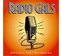 Radio Gals - Original Cast Recording