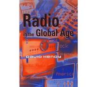 Radio in the Global Age by David University of Westminster Hendy David Hendy (Auteur)