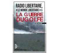Radio libertaire, le Monde libertaire et la guerre du Golfe - René Berthier - Monde Libertaire Eds - broché - Essai