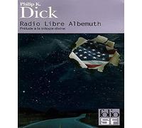Radio Libre Albemuth: Prélude à la trilogie divine
