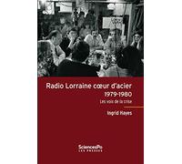 Radio Lorraine coeur d'acier (1979-1980): Les voix de la crise