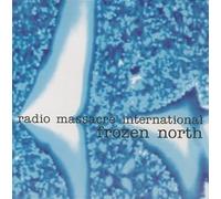 Radio Massacre International - Frozen North [Import]