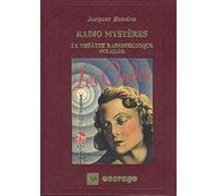 Radio mystères : Le Théâtre radiophonique policier, fantastique et de science-fiction