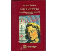 Radio mystères : Le Théâtre radiophonique policier, fantastique et de science-fiction