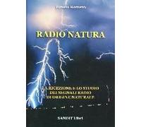 Radio Natura. La Ricezione E Lo Studio Dei Segnali Radio Di Origine Natrale