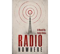 Radio Nowhere Radio Nowhere, #1 - Andy Balas - Andy Balas - ebook (ePub) - Livre