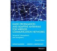 Radio Propagation and Adaptive Antennas for Wireless Communication Networks by Christos G. Christodoulou Christos G. Christodoulou (Auteur)