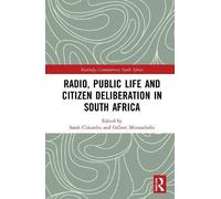 Radio, Public Life And Citizen Deliberation In South Africa