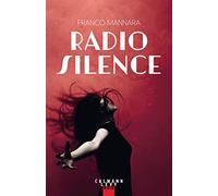 Radio Silence Franco Mannara (Auteur)