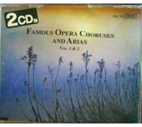 Famous Opera Choruses And Arias - Vol 1 Et 2