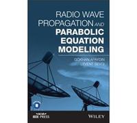 Radio Wave Propagation and Parabolic Equation Modeling by Levent Istanbul Technical University Sevgi Levent Istanbul Technical University Sevgi (Auteur)