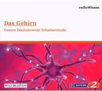 Radio Wissen - Das Gehirn-Unsere Faszinierende Schaltzentrale [Import]
