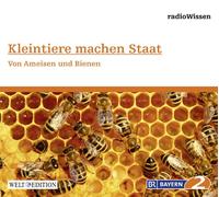 Radio Wissen - Kleintiere Machen Staat-Von Ameisen und Bienen [Import]