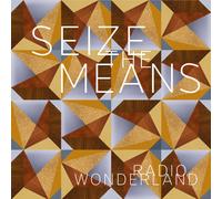 Radio Wonderland Seize the Means (Vinyl) 12" Album