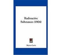 Radioactive Substances (1904) Curie, Marie (Auteur)