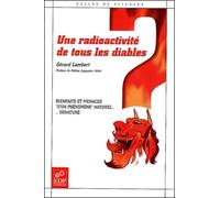 RADIOACTIVITE DE TOUS LES DIABLES-BIENFAITS ET MENACES...