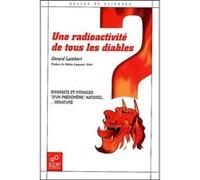 Radioactivite de tous les diables-bienfaits et menaces... G. Lambert (Auteur)