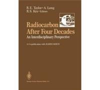 Radiocarbon After Four Decades An Interdisciplinary Perspective Radiocarbon After Four Decades An Interdisciplinary Perspective (Auteur)