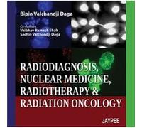 Radiodiagnosis Nuclear Medicine Radiotherapy and Radiation Oncology by Sachin Valchandji Daga Sachin Valchandji Daga (Auteur)
