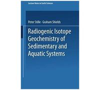 Radiogenic Isotope Geochemistry Of Sedimentary And Aquatic Systems