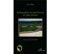 Radiographie du droit foncier en Côte d'Ivoire Abou Kanate (Auteur)