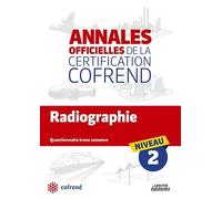 Radiographie niveau 2 les annales officielles de la certification cofrend: Questionnaire tronc commun