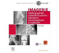 Radiographies ostéoarticulaires : éléments sémiologiques à maitriser - Anne Cotten - Elsevier Masson - broché - Scolaire / Universitaire