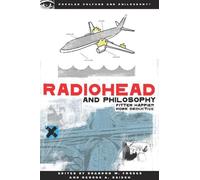 Radiohead and Philosophy: Fitter Happier More Deductive