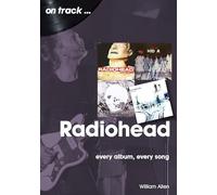 Radiohead: Every Album, Every Song