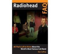 Radiohead FAQ by Dan Caffrey Dan Caffrey (Auteur)