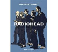 Radiohead - Thibault Matthieu - Le Mot Et Le Reste - broché - Beau livre