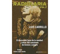 Radiolaria, Vol. 2: El descarado beso de la vanidad y otras 250 canciones de bronce y sangre