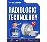Radiologic Technology Exam Prep: What You Must Know 2025-2026