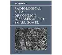 Radiological Atlas Of Common Diseases Of The Small Bowel