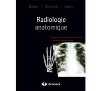 Radiologie anatomique Jean-Pol Beauthier (Traduction), Paul Butler (Auteur), Stéphane Louryan (Préface), Philippe Lefèvre (Traduction), Jeremiah C. Healy (Auteur), ADAM WM MITCHELL (Auteur)
