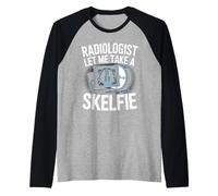 Radiologist Let me take a skelfie Radiologist Men Manche Raglan