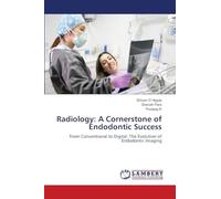 Radiology: A Cornerstone of Endodontic Success: From Conventional to Digital: The Evolution of Endodontic Imaging